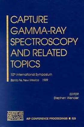 Wender |  Capture Gamma-Ray Spectroscopy and Related Topics | Buch |  Sack Fachmedien