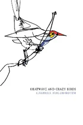 Avigur / Avigur-Rotem |  Heatwave and Crazy Birds | eBook | Sack Fachmedien