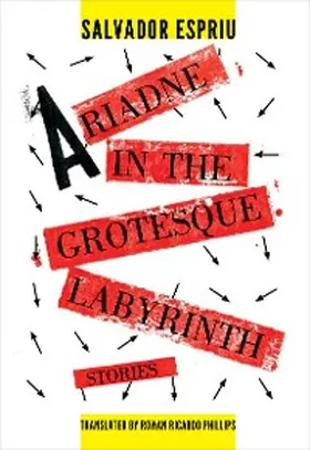 Espriu |  Ariadne in the Grotesque Labyrinth | eBook | Sack Fachmedien