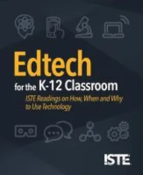 International Society for Technology in Education |  Edtech for the K12 Classroom | Buch |  Sack Fachmedien
