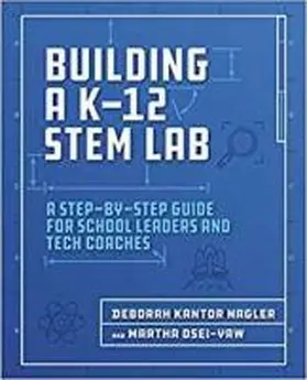Nagler / Osei-Yaw |  Building a K-12 STEM Lab | Buch |  Sack Fachmedien