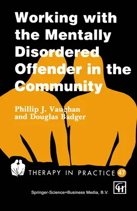 Vaughan / Badger |  Working with the Mentally Disordered Offender in the Community | Buch |  Sack Fachmedien