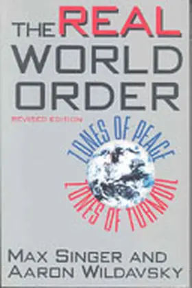 Singer / Wildavsky |  The Real World Order | Buch |  Sack Fachmedien