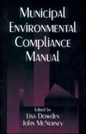 Dowden / McNurney | Municipal Environmental Compliance Manual | Buch | 978-1-56670-098-6 | sack.de
