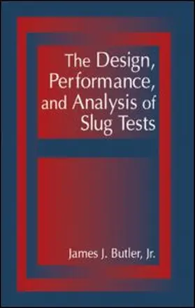 Butler, Jr. |  The Design, Performance, and Analysis of Slug Tests | Buch |  Sack Fachmedien