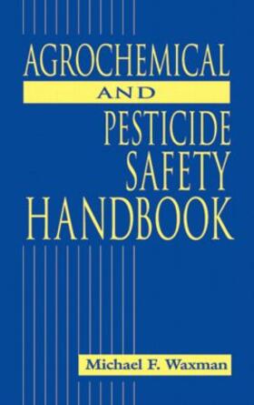 Waxman | The Agrochemical and Pesticides Safety Handbook | Buch | 978-1-56670-296-6 | sack.de
