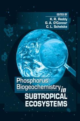 Reddy / O'Connor / Schelske |  Phosphorus Biogeochemistry of Sub-Tropical Ecosystems | Buch |  Sack Fachmedien