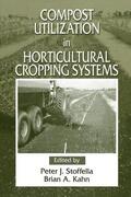 Stoffella / Kahn |  Compost Utilization in Horticultural Cropping Systems | Buch |  Sack Fachmedien