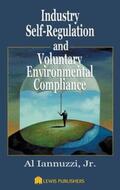 Iannuzzi / Iannuzzi, Jr. |  Industry Self-Regulation and Voluntary Environmental Compliance | Buch |  Sack Fachmedien