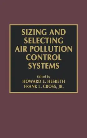 Cross, Jr. / Hesketh |  Sizing and Selecting Air Pollution Control Systems | Buch |  Sack Fachmedien