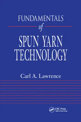 Lawrence |  Fundamentals of Spun Yarn Technology | Buch |  Sack Fachmedien