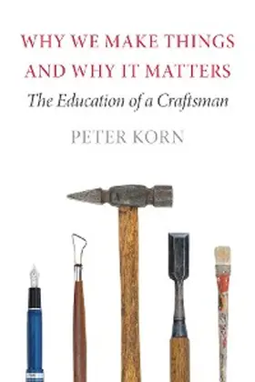 Korn |  Why We Make Things and Why It Matters | eBook | Sack Fachmedien