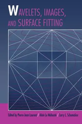 Laurent / Le Mehaute / Schumaker |  Wavelets, Images, and Surface Fitting | Buch |  Sack Fachmedien