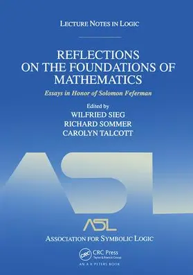 Sieg / Sommer / Talcott |  Reflections on the Foundations of Mathematics: Essays in Honor of Solomon Feferman | Buch |  Sack Fachmedien