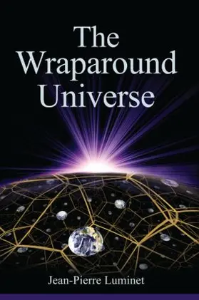 Luminet | The Wraparound Universe | Buch | 978-1-56881-309-7 | sack.de