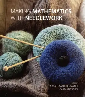 belcastro / Yackel | Making Mathematics with Needlework | Buch | 978-1-56881-331-8 | sack.de