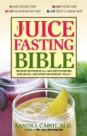 Cabot |  The Juice Fasting Bible | eBook | Sack Fachmedien