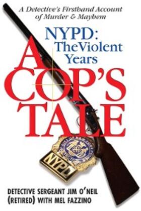 O'Neil / Fazzino |  A Cop's Tale--NYPD: The Violent Years | eBook | Sack Fachmedien
