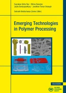 Ray / Banerjee / Bandyopadhyay |  Emerging Technologies in Polymer Processing | eBook | Sack Fachmedien