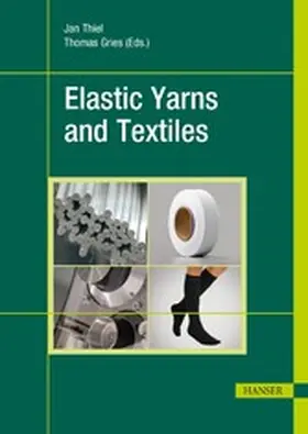 Thiel / Gries |  Elastic Yarns and Textiles | eBook | Sack Fachmedien