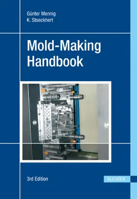 Mennig / Stoeckhert |  Mold-Making Handbook 3e | Buch |  Sack Fachmedien