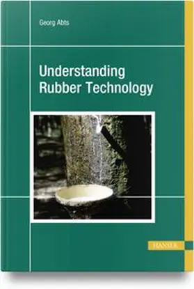 Abts |  Understanding Rubber Technology | Buch |  Sack Fachmedien