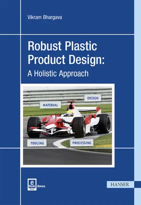 Bhargava |  Robust Plastic Product Design: A Holistic Approach | Buch |  Sack Fachmedien