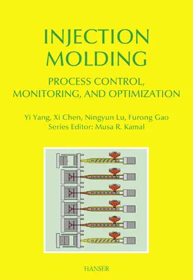 Yang / Chen / Lu |  Injection Molding Process Control, Monitoring, and Optimization | eBook | Sack Fachmedien