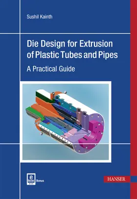 Kainth |  Die Design for Extrusion of Plastic Tubes and Pipes | Buch |  Sack Fachmedien