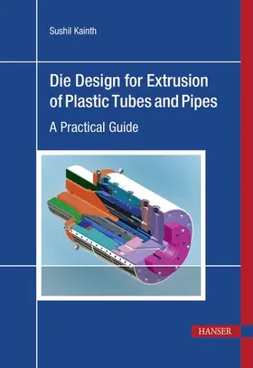 Kainth | Die Design for Extrusion of Plastic Tubes and Pipes | E-Book | www.sack.de