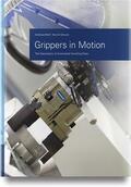 Wolf / Schunk |  Wolf, A: Grippers in Motion | Buch |  Sack Fachmedien
