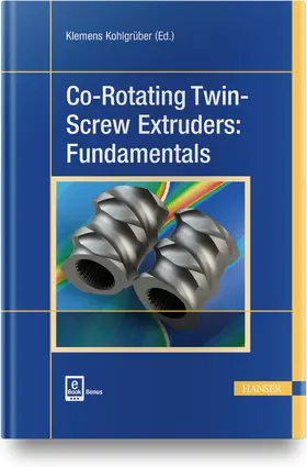 Kohlgrüber |  Co-Rotating Twin-Screw Extruders: Fundamentals | Buch |  Sack Fachmedien