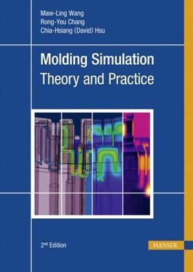 Wang / Chang / Hsu |  Molding Simulation: Theory and Practice | Buch |  Sack Fachmedien