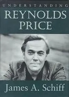 Schiff |  Understanding Reynolds Price | Buch |  Sack Fachmedien