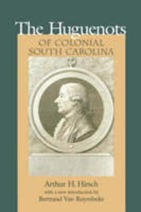 Hirsch | Huguenots of Colonial South Carolina | Buch | 978-1-57003-304-9 | sack.de