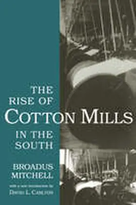 Mitchell |  The Rise of Cotton Mills in the South | Buch |  Sack Fachmedien