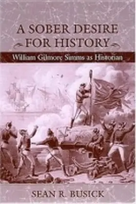 Busick |  A Sober Desire for History: William Gilmore Simms as Historian | Buch |  Sack Fachmedien