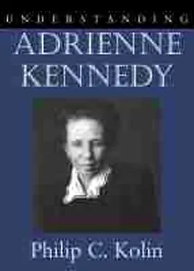 Kolin |  Understanding Adrienne Kennedy | Buch |  Sack Fachmedien