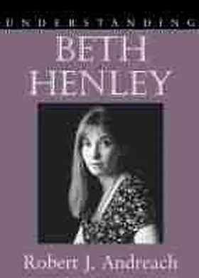 Andreach |  Understanding Beth Henley | Buch |  Sack Fachmedien