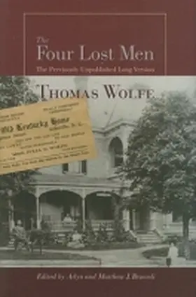 Wolfe / Bruccoli |  The Four Lost Men: The Previously Unpublished Long Version, Including the Original Short Story | Buch |  Sack Fachmedien