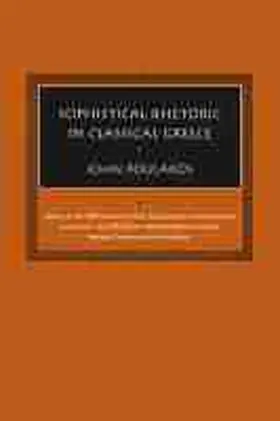 Poulakos |  Sophistical Rhetoric in Classical Greece | Buch |  Sack Fachmedien