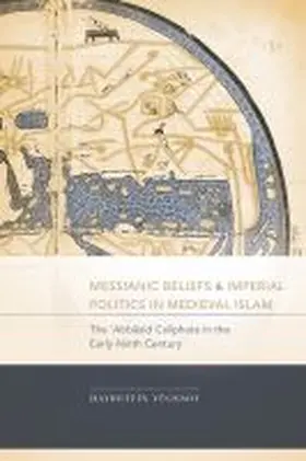 Yã1 / 4cesoy |  Messianic Beliefs and Imperial Politics in Medieval Islam | Buch |  Sack Fachmedien