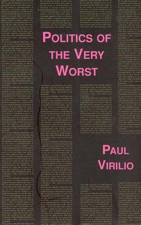 Virilio / Lotringer |  Politics of the Very Worst: An Interview with Philippe Petit | Buch |  Sack Fachmedien
