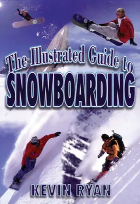 Ryan |  The Illustrated Guide To Snowboarding | Buch |  Sack Fachmedien