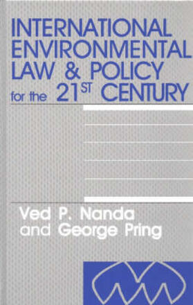Nanda / Pring |  International Environmental Law and Policy for the 21st Century | Buch |  Sack Fachmedien