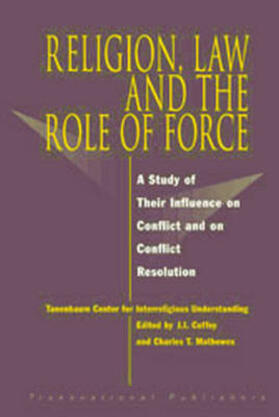 Coffey / Mathewes | Religion, Law and the Role of Force: A Study of Their Influence on Conflict and on Conflict Resolution | Buch | sack.de