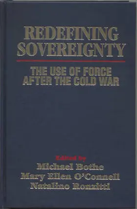 Bothe / O'Connell / Ronzitti |  Redefining Sovereignty: The Use of Force After the End of the Cold War | Buch |  Sack Fachmedien