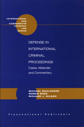 Bohlander / Boed / Wilson | Defense in International Criminal Proceedings: Cases, Materials and Commentary | Buch | 978-1-57105-331-2 | sack.de