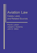 Larsen / Sweeney / Gillick |  Aviation Law: Cases, Laws, and Related Sources | Buch |  Sack Fachmedien