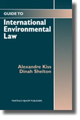 Kiss / Shelton |  Guide to International Environmental Law | Buch |  Sack Fachmedien